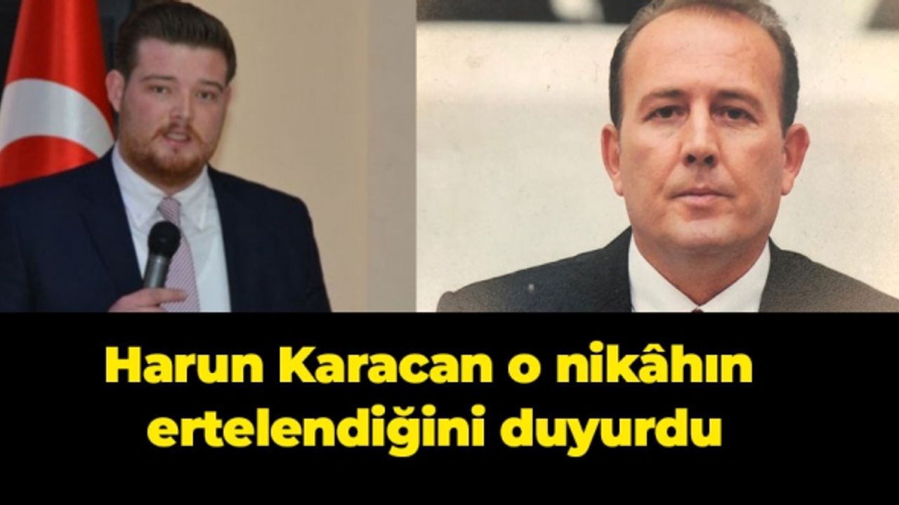 Harun Karacan o nikahın ertelendiğini duyurdu - Eskişehir Haber