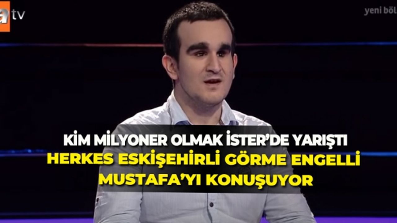 Herkes Eskişehirli görme engelli Mustafa'yı konuşuyor