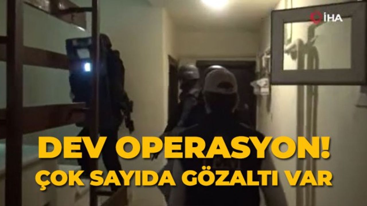 Dev operasyon! Çok sayıda gözaltı var