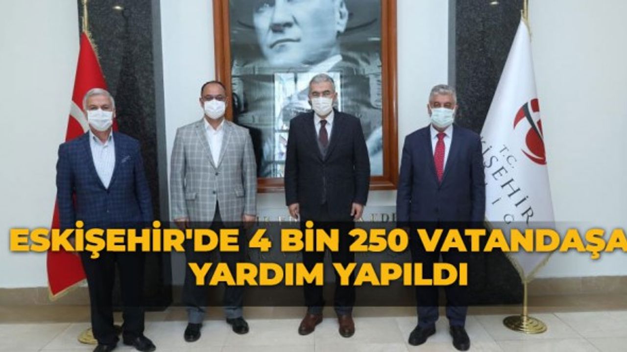 Eskişehir'de 4 bin 250 vatandaşa  yardım yapıldı