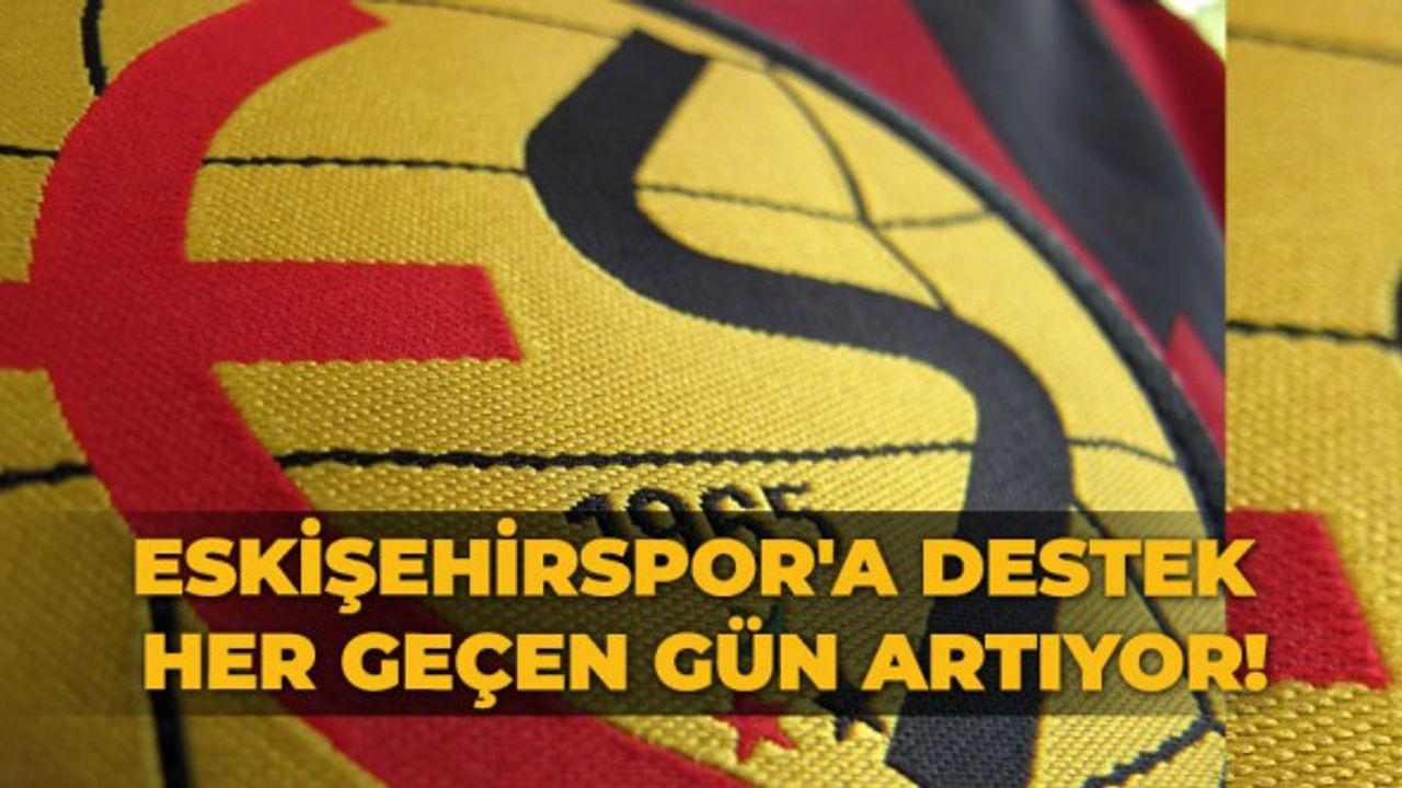 Eskişehirspor'a destek her geçen gün artıyor!