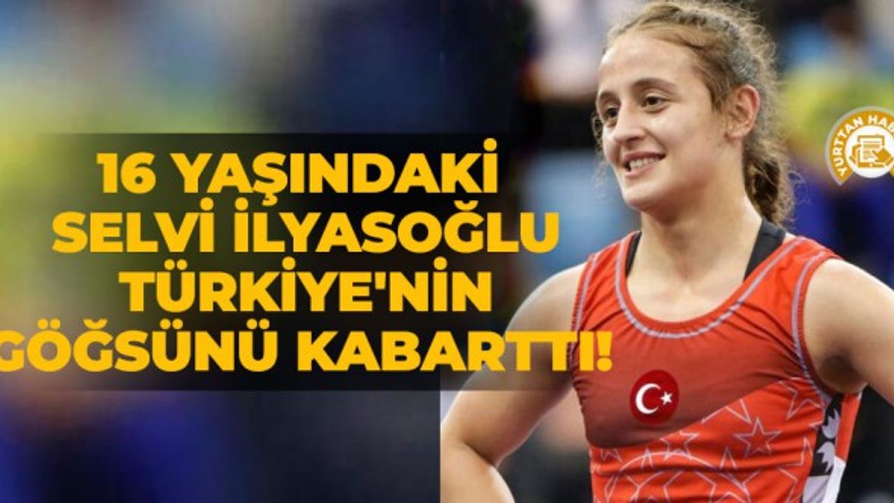 16 yaşındaki Selvi İlyasoğlu Türkiye'nin göğsünü kabarttı!