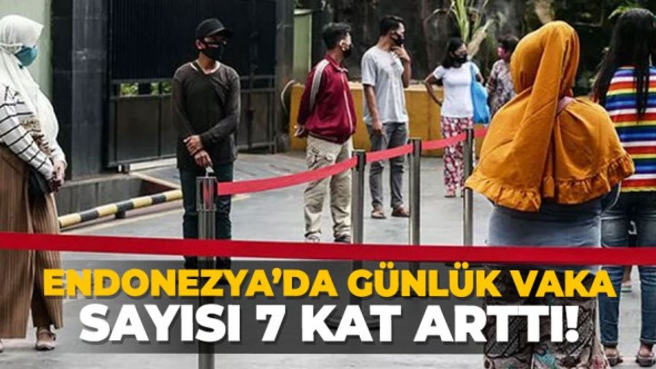 Endonezya’da günlük vaka sayısı 7 kat arttı!