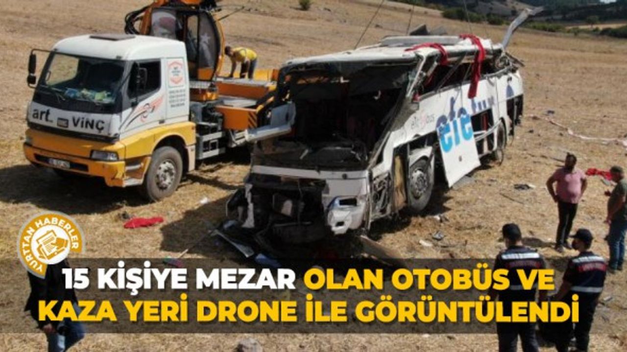 15 kişiye mezar olan otobüs ve kaza yeri drone ile görüntülendi