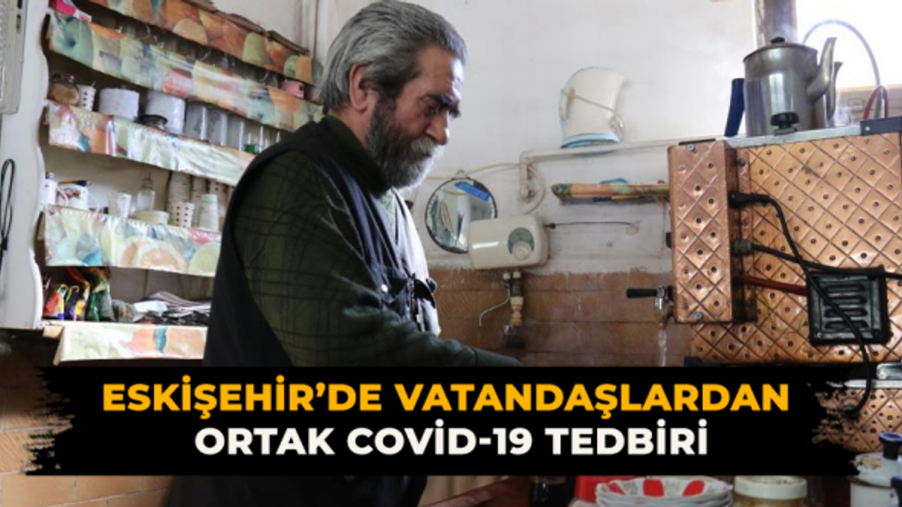 Eskişehir'de vatandaşlardan ortak Covid-19 tedbiri