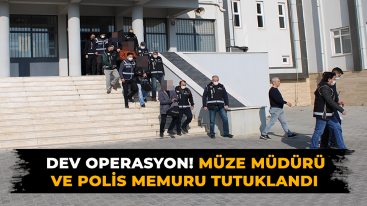 Dev operasyon! Müze müdürü ve polis memuru tutuklandı