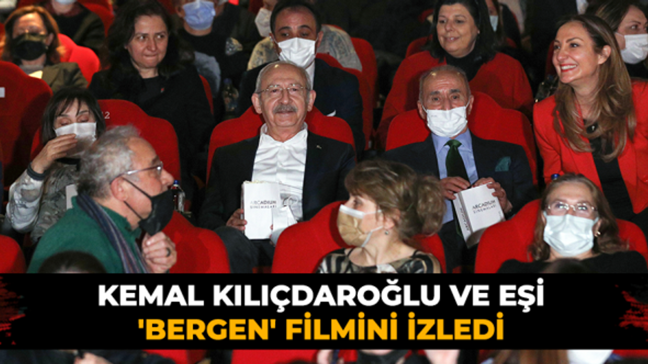 Kemal Kılıçdaroğlu ve eşi Bergen filmini izledi