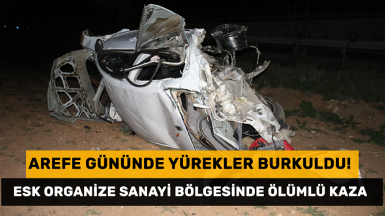 Eskişehir Organize Sanayi Bölgesinde feci kaza!