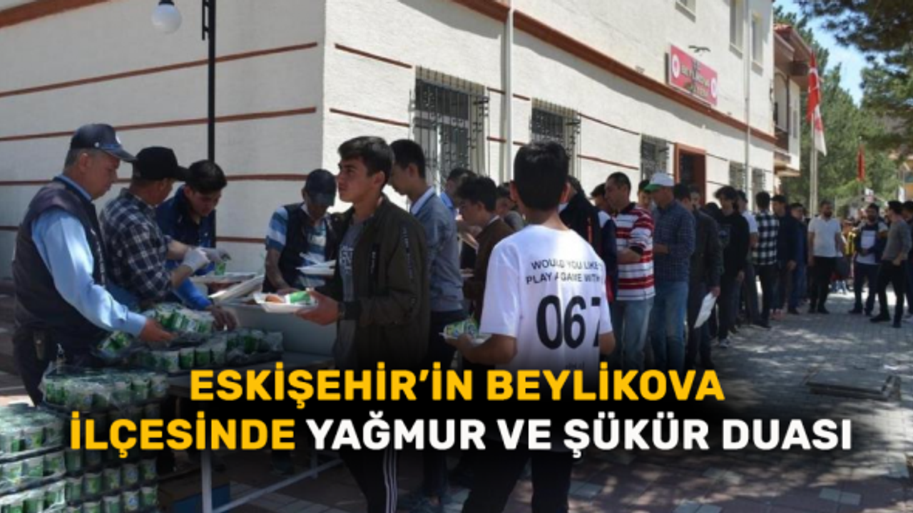 Eskişehir’in Beylikova İlçesinde Yağmur ve Şükür Duası