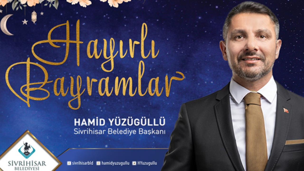 Sivrihisar Belediye Başkanı Hamid Yüzügüllü'den Ramazan Bayramı Mesajı
