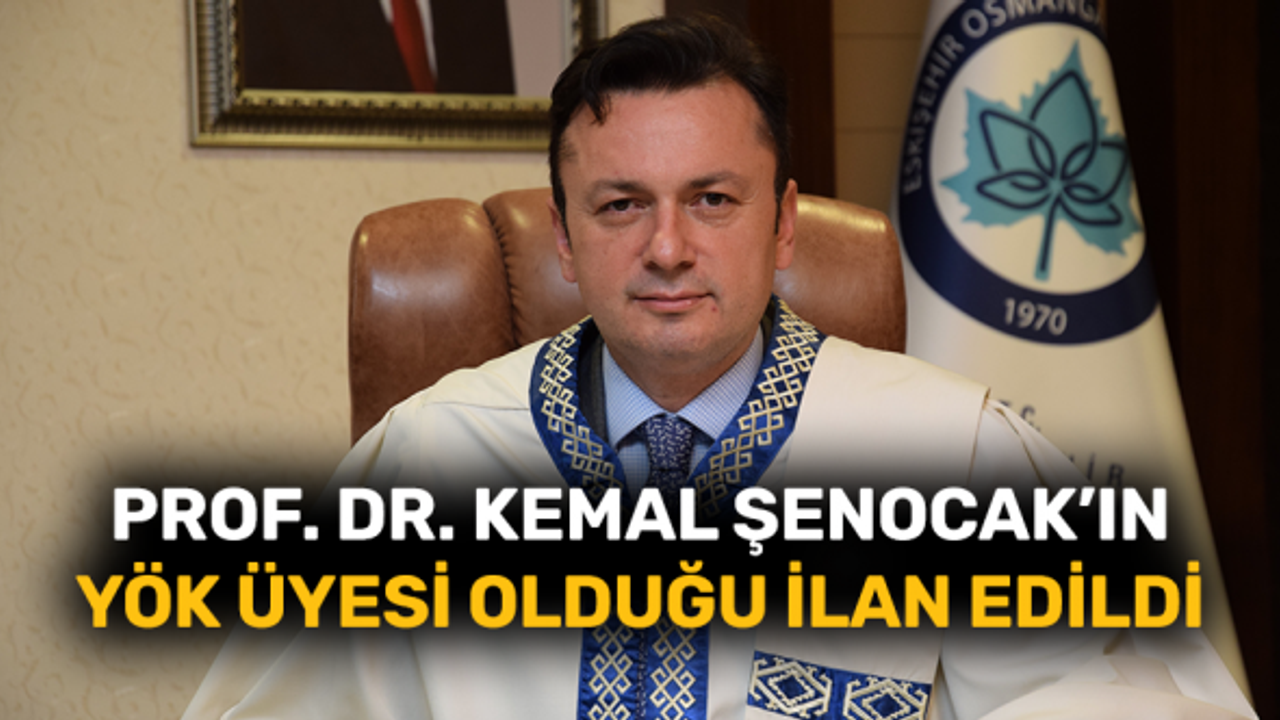 Prof. Dr. Kemal Şenocak YÖK üyesi oldu