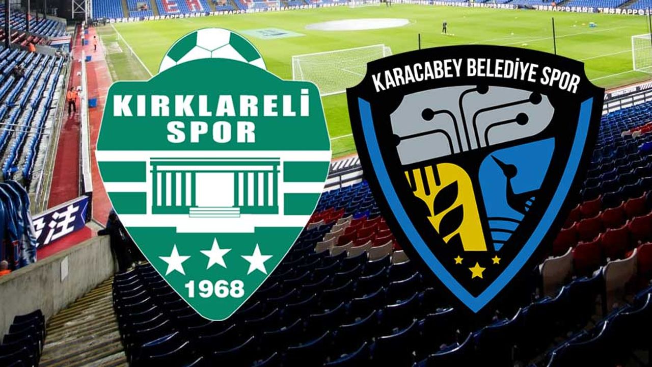 Kırklarelispor - Karacabey Belediyespor maçı canlı yayın
