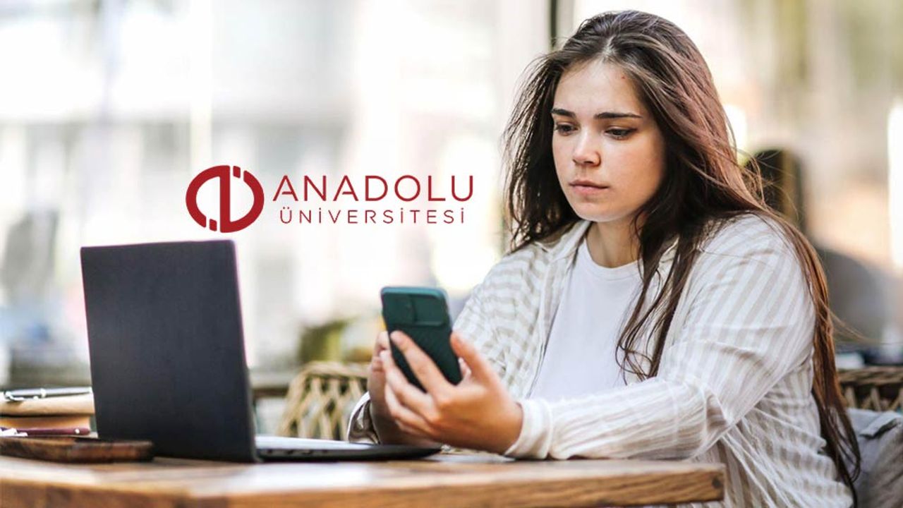Anadolu Üniversitesi duyurdu; Öğrenciler bu haberi bekliyordu!