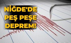 Niğde'de peş peşe deprem!