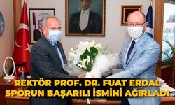 Rektör Prof. Dr. Fuat Erdal Sporun başarılı ismini ağırladı
