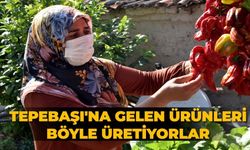 Tepebaşı'na gelen ürünleri böyle üretiyorlar