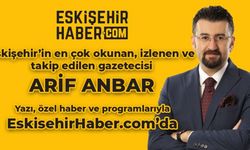 Arif Anbar EskisehirHaber.com ailesine katıldı!