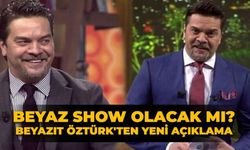 Beyaz Show olacak mı? Beyazıt Öztürk'ten yeni açıklama