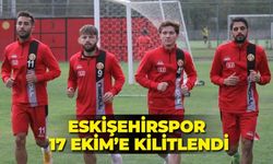 Eskişehirspor 17 Ekim'e kilitlendi