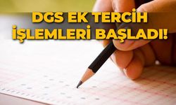 DGS Ek tercih işlemleri başladı!