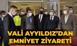 Vali Ayyıldız’dan emniyet ziyareti