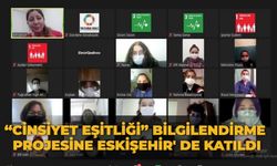 “Cinsiyet Eşitliği” bilgilendirme projesine Eskişehir' de katıldı