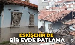 Eskişehir'de bir evde patlama