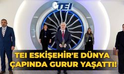 TEI Eskişehir'e dünya çapında gurur yaşattı!
