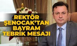 Rektör Kemal Şenocak'tan Bayram Tebrik Mesajı