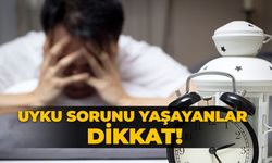 Uyku sorunu yaşayanlar dikkat!