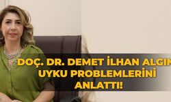 Doç. Dr. Demet İlhan Algın uyku problemlerini anlattı!