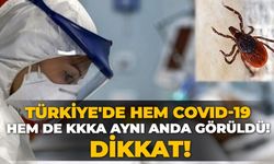 Türkiye'de hem COVID-19 hem de KKKA aynı anda görüldü! Dikkat!