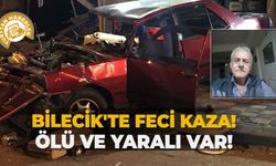 Bilecik'te Feci kaza! Ölü ve Yaralı var!