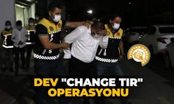 Dev "Change TIR" Operasyonu