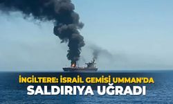 İngiltere: "İsrail gemisi Umman'da saldırıya uğradı"