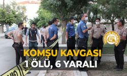 Komşu kavgası: 1 ölü, 6 yararlı!