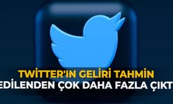 Twitter'ın geliri tahmin edilenden çok daha fazla çıktı