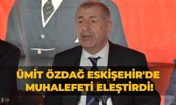 Ümit Özdağ Eskişehir'de muhalefeti eleştirdi