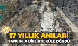 17 yıllık anıları yangınla birlikte küle döndü