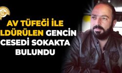 Av tüfeği ile öldürülen gencin cesedi sokakta bulundu