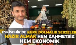 Eskişehir'de Kuru dolmalık sebzeleri hazır almak hem zahmetsiz hem ekonomik
