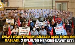 Evlat nöbetindeki aileler gece nöbetine başladı, 3 Eylül'de herkesi davet etti