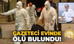 Gazeteci evinde ölü bulundu!