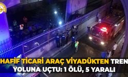 Hafif ticari araç viyadükten tren yoluna uçtu: 1 ölü, 5 yaralı