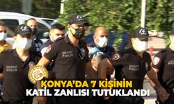 Konya’da 7 kişinin katil zanlısı tutuklandı