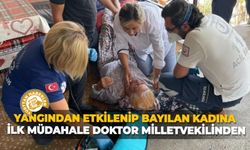 Yangından etkilenip bayılan kadına ilk müdahale doktor milletvekilinden