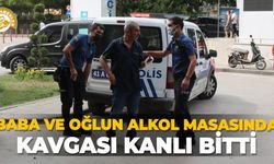 Baba ve oğlun alkol masasında kavgası kanlı bitti