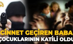 Cinnet geçiren baba çocuklarının katili oldu!