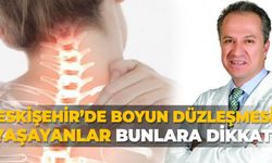 Eskişehir'de Boyun düzleşmesi yaşayanlar bunlara dikkat!