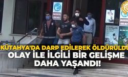 Kütahya'da darp edilerek öldürüldü! Olay ile ilgili bir gelişme daha yaşandı!